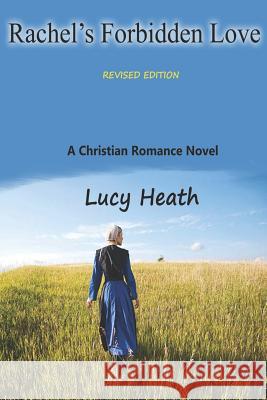 Rachel's Forbidden Love: Revised Edition Lucy O. Heath 9781721717422 Createspace Independent Publishing Platform - książka