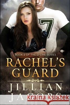 Rachel's Guard: Book #2 The O-Line Series Jacobs, Jillian 9781942313076 Green Moose Productions - książka