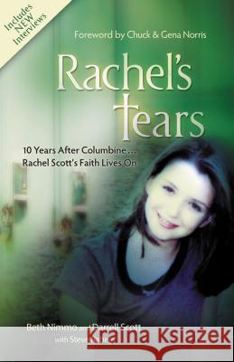 Rachel's Tears: 10 Years After Columbine... Rachel Scott's Faith Lives on Nimmo, Beth 9781400313471 Thomas Nelson Publishers - książka