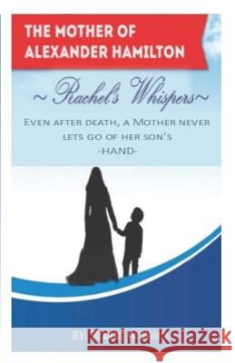 Rachel's Whispers: Alexander Hamilton's Mother Robert White 9781986087797 Createspace Independent Publishing Platform - książka