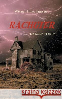 Rachgier: Ein Küsten-Thriller Werner Hilko Janssen 9783755731115 Books on Demand - książka