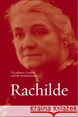 Rachilde: Decadence, Gender and the Woman Writer Holmes, Diana 9781859735558 Berg Publishers - książka