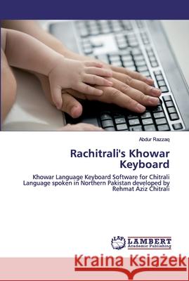 Rachitrali's Khowar Keyboard Razzaq, Abdur 9786202529020 LAP Lambert Academic Publishing - książka