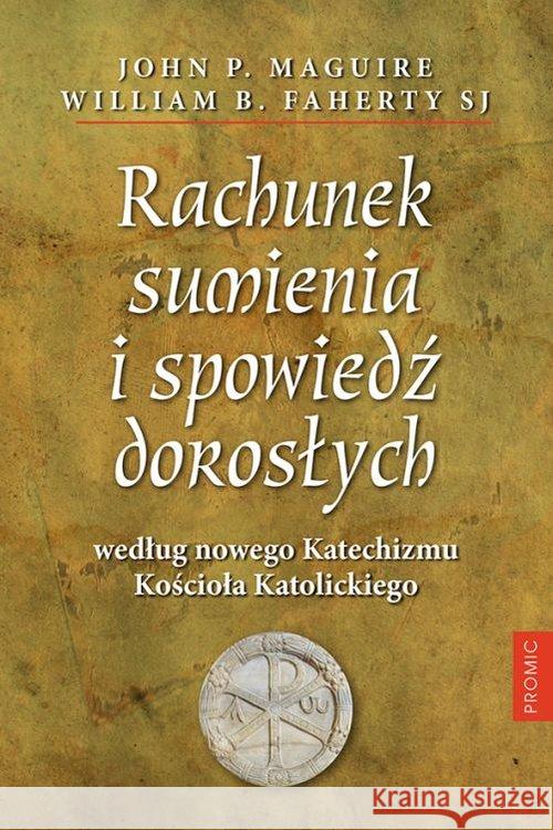 Rachunek sumienia i spowiedź dorosłych Maguire John P. Faherty  William B. 9788375027143 Promic - książka