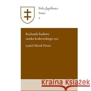 Rachunki budowy zamku krakowskiego 1533 FERENC MAREK wydał 9788367277068 SOCIETAS VISTULANA - książka