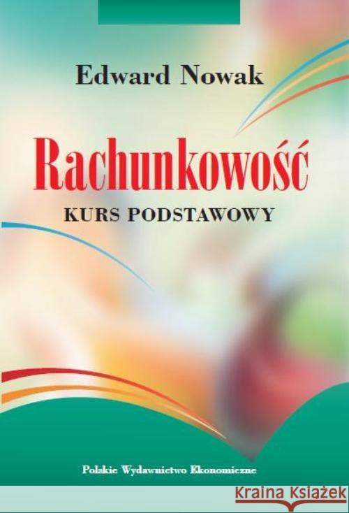 Rachunkowość. Kurs podstawowy Nowak Edward 9788320822304 PWE - książka
