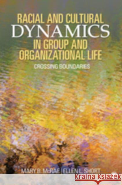 Racial and Cultural Dynamics in Group and Organizational Life: Crossing Boundaries McRae, Mary B. 9781412939867 Sage Publications (CA) - książka