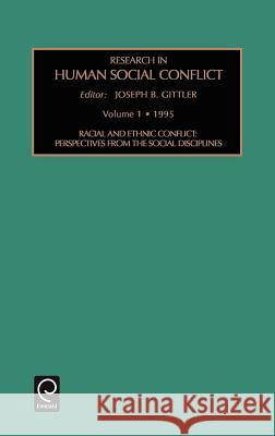 Racial and Ethnic Conflict: Perspectives from the Social Disciplines Joseph B. Gittler 9781559389235 Emerald Publishing Limited - książka