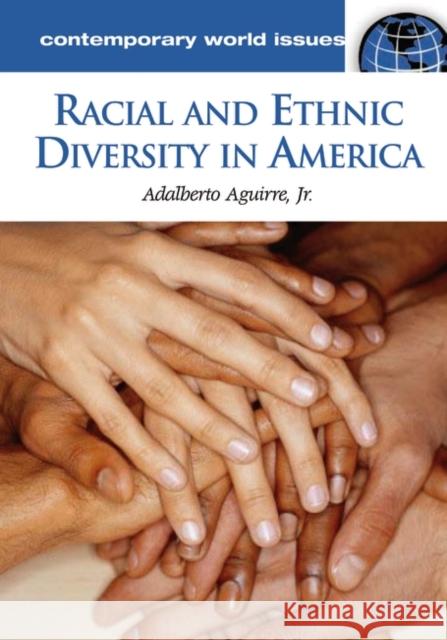 Racial and Ethnic Diversity in America: A Reference Handbook Aguirre, Adalberto 9781576079836 ABC-CLIO - książka