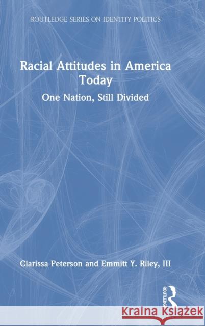 Racial Attitudes in America Today: One Nation, Still Divided Clarissa Peterson Emmitt Y. Rile 9780367706722 Routledge - książka