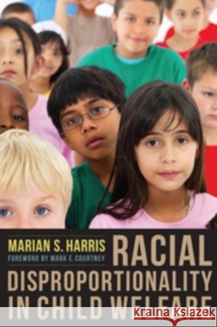Racial Disproportionality in Child Welfare Harris, Marian 9780231150477 John Wiley & Sons - książka