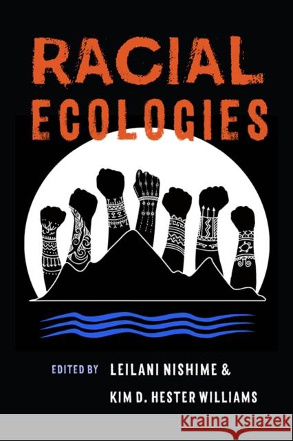 Racial Ecologies LeiLani Nishime Kim D. Heste 9780295743714 University of Washington Press - książka