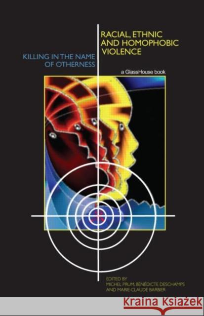 Racial, Ethnic, and Homophobic Violence: Killing in the Name of Otherness Prum, Michel 9781904385578 Routledge Cavendish - książka