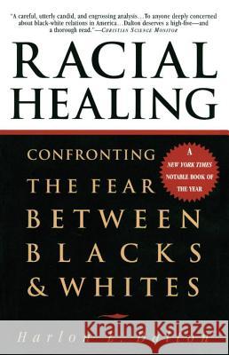 Racial Healing: Confronting the Fear Between Blacks & Whites Harlon L. Dalton 9780385475174 Anchor Books - książka