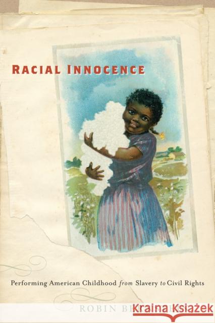 Racial Innocence: Performing American Childhood from Slavery to Civil Rights Robin Bernstein 9780814787083 New York University Press - książka