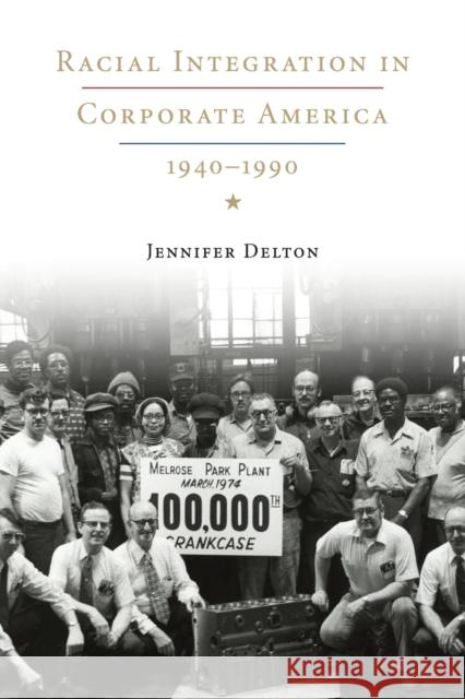 Racial Integration in Corporate America, 1940-1990 Jennifer Delton 9780521730808  - książka