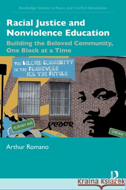 Racial Justice and Nonviolence Education: Building the Beloved Community, One Block at a Time Romano, Arthur 9781032150628 Routledge - książka