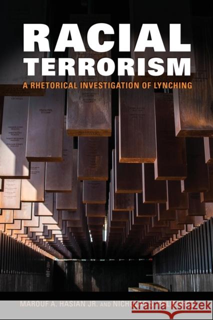 Racial Terrorism: A Rhetorical Investigation of Lynching Marouf A. Hasian Jr., Nicholas S. Paliewicz 9781496831750 Eurospan (JL) - książka