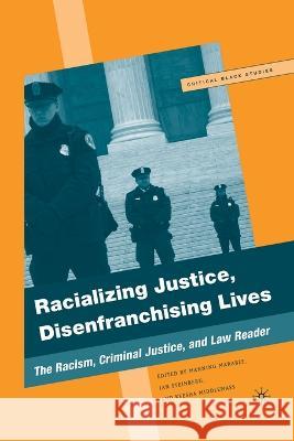 Racializing Justice, Disenfranchising Lives: The Racism, Criminal Justice, and Law Reader M. Marable K. Middlemass I. Steinberg 9781349537730 Palgrave MacMillan - książka