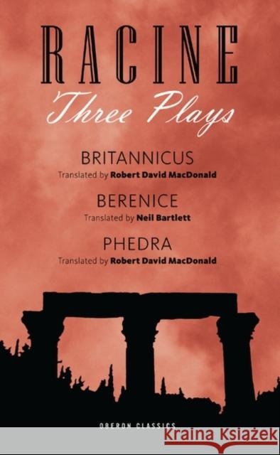 Racine: Three Plays Jean Racine, Neil Bartlett (Author), Robert David MacDonald 9781840027617 Bloomsbury Publishing PLC - książka