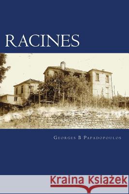 Racines: Ma Famille, Mon Village, Mes Racines Georges Papadopoulos 9781516800971 Createspace - książka