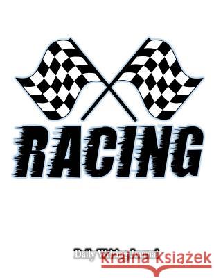 Racing Daily Writing Journal 9781984392466 Createspace Independent Publishing Platform - książka