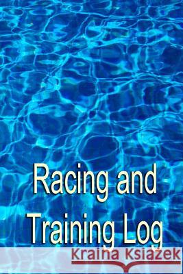 Racing and Training Log Writing Journal 9781544734583 Createspace Independent Publishing Platform - książka