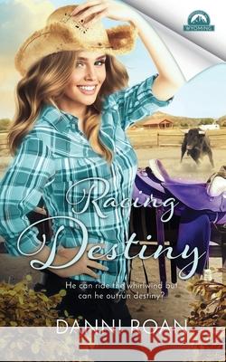 Racing Destiny: Whispers in Wyoming Danni Roan 9781791876982 Independently Published - książka