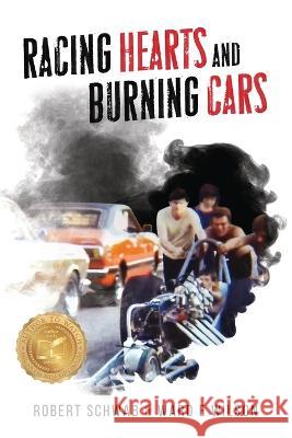 Racing Hearts and Burning Cars Ward E. Wilson Robert Schwab 9781958626283 Wewil Press - książka