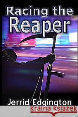 Racing the Reaper Jerrid Edgington 9780985983871 Master Koda Select Publishing - książka
