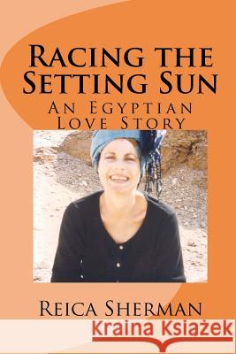 Racing the Setting Sun Reica Sherman 9781463727369 Createspace - książka