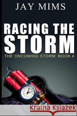 Racing the Storm Jay Mims 9781530770663 Createspace Independent Publishing Platform - książka