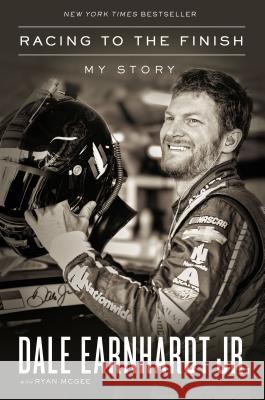 Racing to the Finish: My Story Earnhardt Jr, Dale 9780785221609 Thomas Nelson - książka