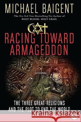 Racing Toward Armageddon LP Baigent, Michael 9780061669033 Harperluxe - książka