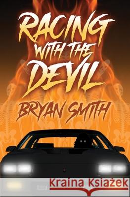 Racing with the Devil Bryan Smith 9781941918968 Grindhouse Press - książka