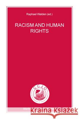 Racism and Human Rights R. Walden Shoresh Charitable Trust 9789004136519 Brill Academic Publishers - książka