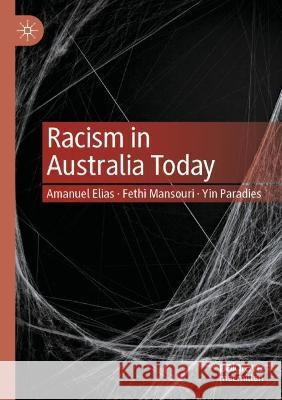 Racism in Australia Today Amanuel Elias, Fethi Mansouri, Yin Paradies 9789811621390 Springer Nature Singapore - książka