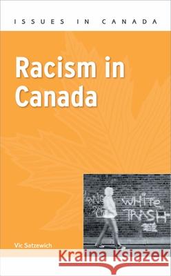 Racism in Canada Vic Satzewich 9780195430660 Oxford University Press, USA - książka