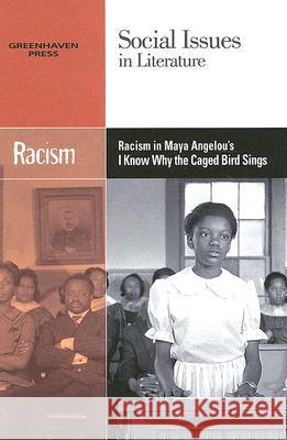 Racism in Maya Angelou's I Know Why the Caged Bird Sings Claudia Durst Johnson 9780737739053 Cengage Gale - książka