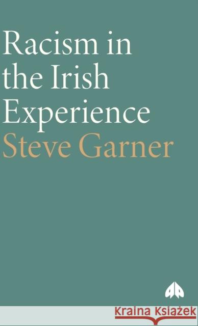 Racism in the Irish Experience Steve Garner 9780745319971 Pluto - książka