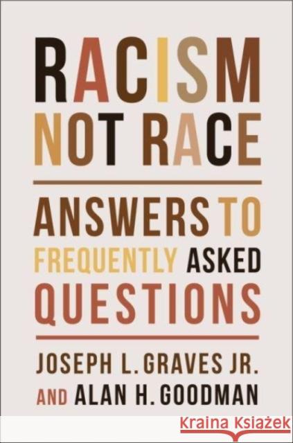 Racism, Not Race: Answers to Frequently Asked Questions Joseph L. Graves Alan H. Goodman 9780231200660 Columbia University Press - książka