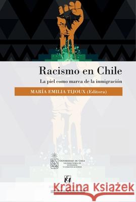 Racismo en Chile Mar?a Emili 9789561125025 Editorial Universitaria de Chile - książka