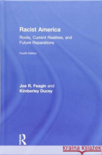 Racist America: Roots, Current Realities, and Future Reparations Joe R. Feagin Kimberley Ducey 9781138054875 Routledge - książka