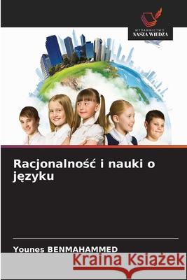 Racjonalnosc i nauki o jezyku Benmahammed, Younes 9786206836636 Wydawnictwo Nasza Wiedza - książka