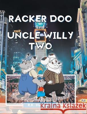 Racker Doo and Uncle Willy Two R K Humphres 9781647012359 Page Publishing, Inc. - książka