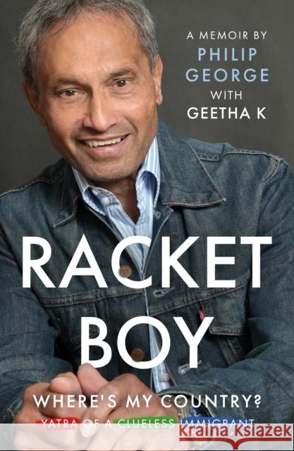 Racket Boy: Where's My Country? Philip George 9781805141266 Troubador Publishing - książka