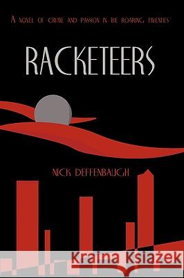 Racketeers Nick Deffenbaugh 9781438976686 Authorhouse - książka