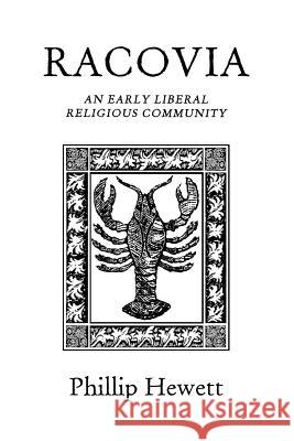 Racovia: An Early Liberal Religious Community Phillip Hewett 9780972501750 Blackstone Editions - książka