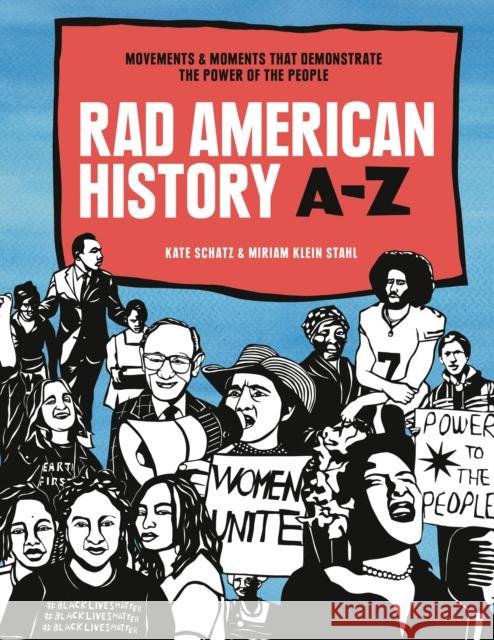 Rad American History A-Z: Movements and Moments That Demonstrate the Power of the People Schatz, Kate 9781984856838 Ten Speed Press - książka