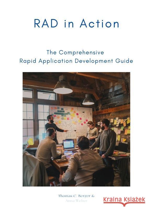 RAD in Action: The Comprehensive Rapid Application Development Guide Thomas C. Berger Anna Weber 9783384172730 Tredition Gmbh - książka